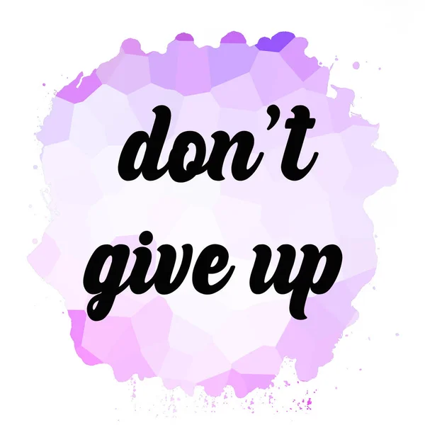 don\'t give up text on abstract colorful background