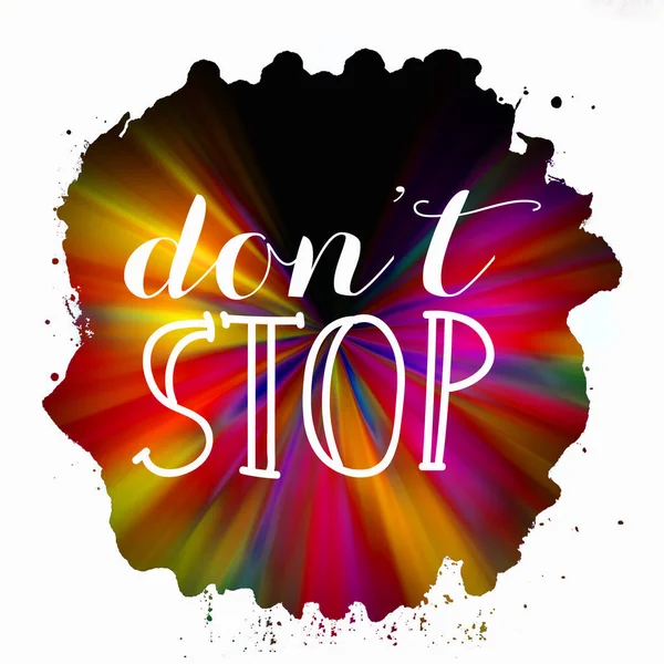 don\'t stop text on abstract colorful background