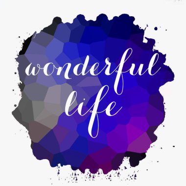 soyut renkli arkaplan üzerine harika bir yaşam metni