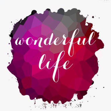 soyut renkli arkaplan üzerine harika bir yaşam metni