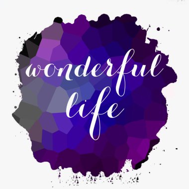 soyut renkli arkaplan üzerine harika bir yaşam metni