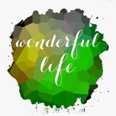 soyut renkli arkaplan üzerine harika bir yaşam metni