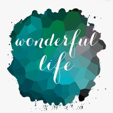 soyut renkli arkaplan üzerine harika bir yaşam metni