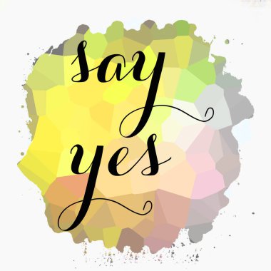 Soyut renkli arkaplan üzerine evet mesajı yaz