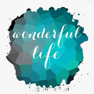 soyut renkli arkaplan üzerine harika bir yaşam metni