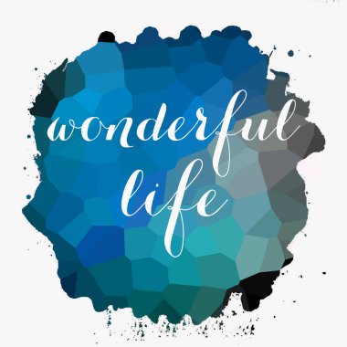 soyut renkli arkaplan üzerine harika bir yaşam metni