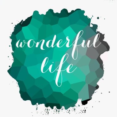 soyut renkli arkaplan üzerine harika bir yaşam metni