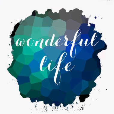 soyut renkli arkaplan üzerine harika bir yaşam metni