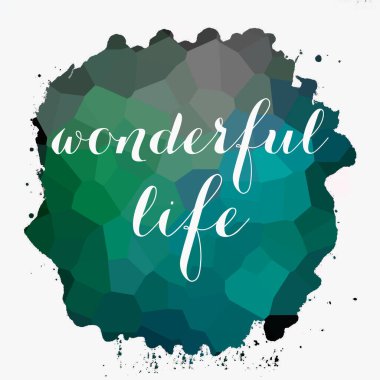 soyut renkli arkaplan üzerine harika bir yaşam metni