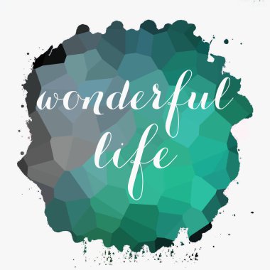 soyut renkli arkaplan üzerine harika bir yaşam metni