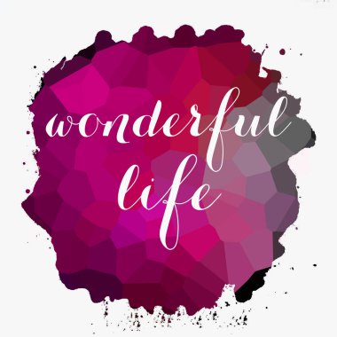 soyut renkli arkaplan üzerine harika bir yaşam metni