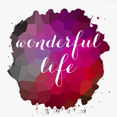 soyut renkli arkaplan üzerine harika bir yaşam metni