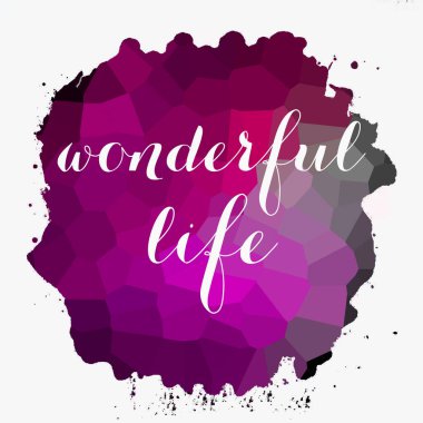 soyut renkli arkaplan üzerine harika bir yaşam metni