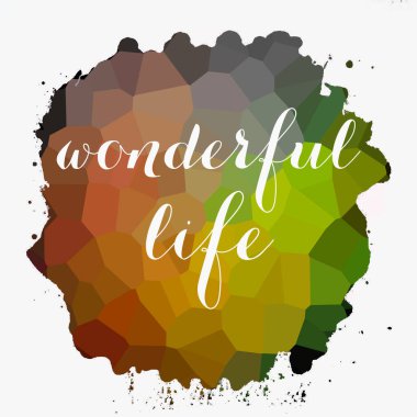 soyut renkli arkaplan üzerine harika bir yaşam metni