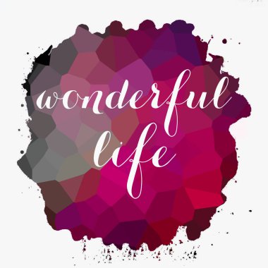 soyut renkli arkaplan üzerine harika bir yaşam metni