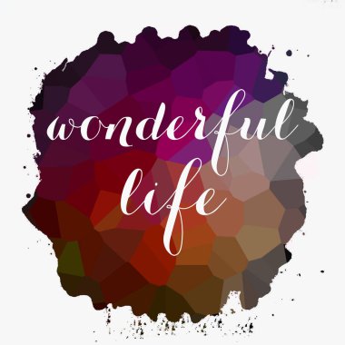 soyut renkli arkaplan üzerine harika bir yaşam metni