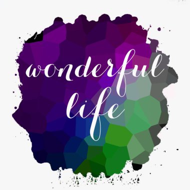 soyut renkli arkaplan üzerine harika bir yaşam metni