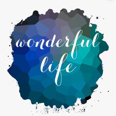 soyut renkli arkaplan üzerine harika bir yaşam metni