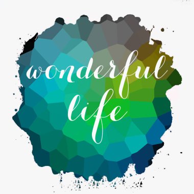 soyut renkli arkaplan üzerine harika bir yaşam metni