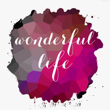 soyut renkli arkaplan üzerine harika bir yaşam metni