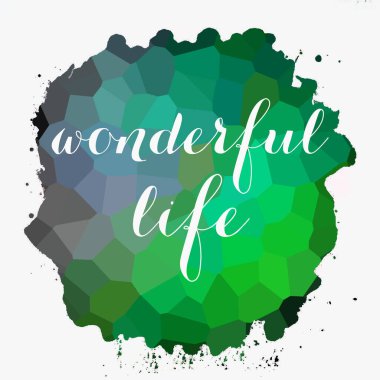 soyut renkli arkaplan üzerine harika bir yaşam metni