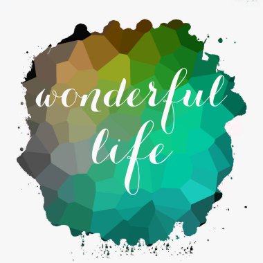 soyut renkli arkaplan üzerine harika bir yaşam metni