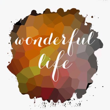 soyut renkli arkaplan üzerine harika bir yaşam metni