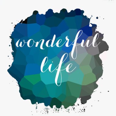 soyut renkli arkaplan üzerine harika bir yaşam metni