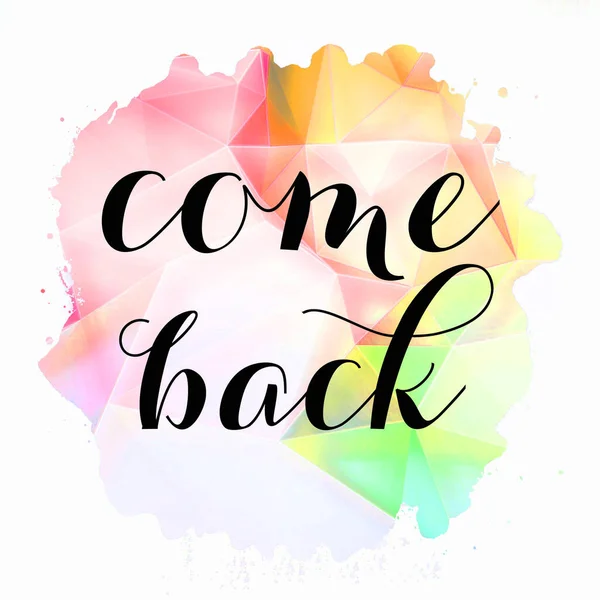 Come Back Text Abstract Colorful Background — Stock Photo, Image