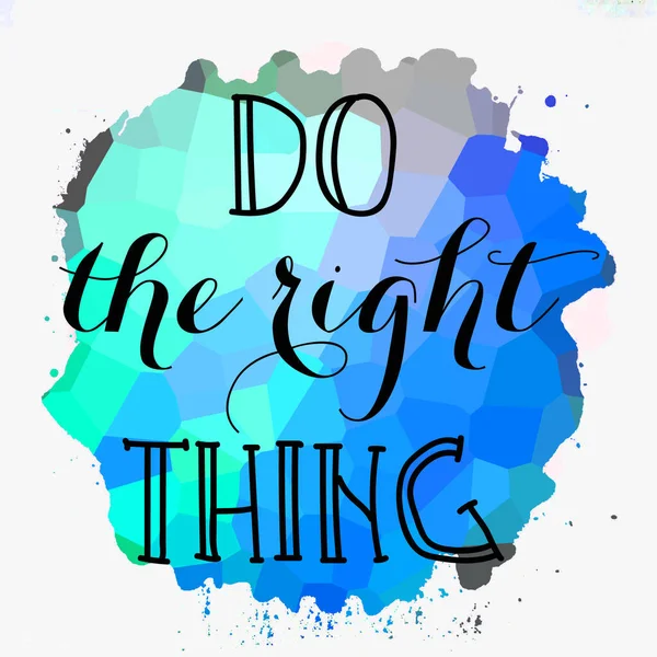 do the right thing text on abstract colorful background