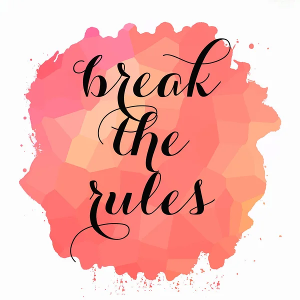 Break the rules text on abstract colorful background