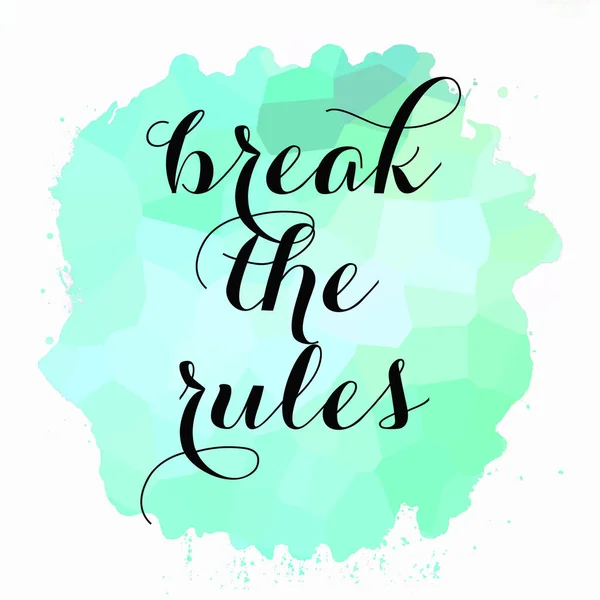 Break the rules text on abstract colorful background