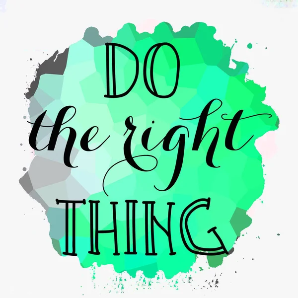 do the right thing text on abstract colorful background