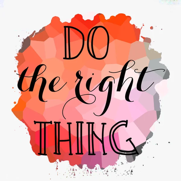 do the right thing text on abstract colorful background