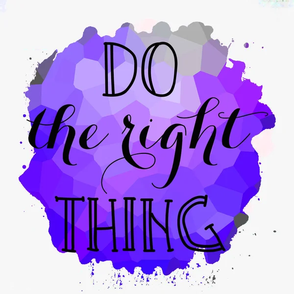 do the right thing text on abstract colorful background