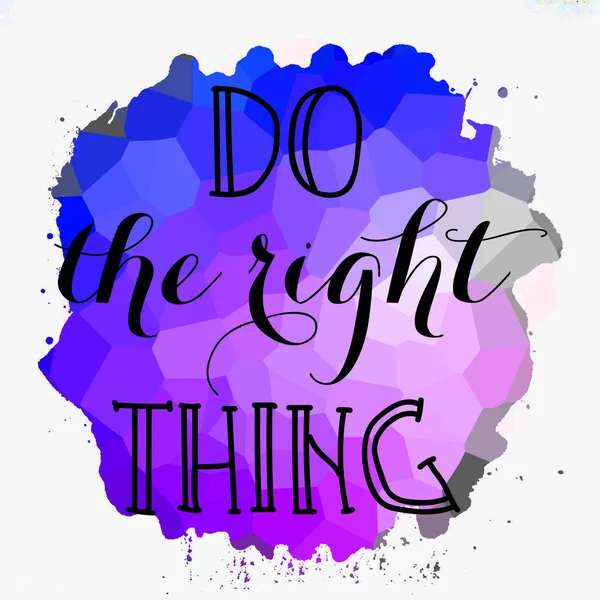 do the right thing text on abstract colorful background