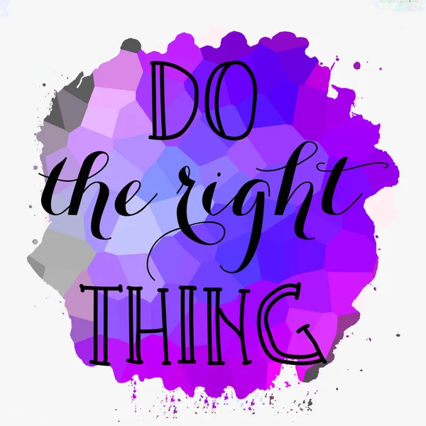 do the right thing text on abstract colorful background