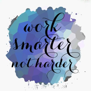 Soyut renkli arkaplan üzerinde daha akıllı çalış, daha sert değil 