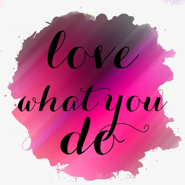 love what you do text on abstract colorful background