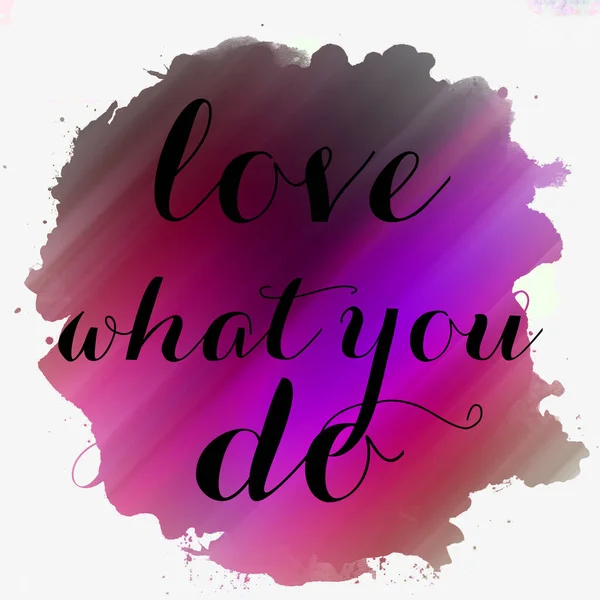 love what you do text on abstract colorful background