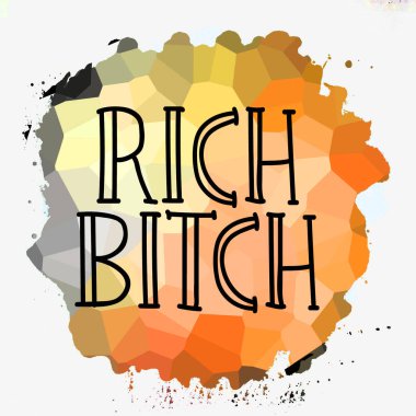 rich bitch text on abstract colorful background