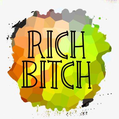 rich bitch text on abstract colorful background