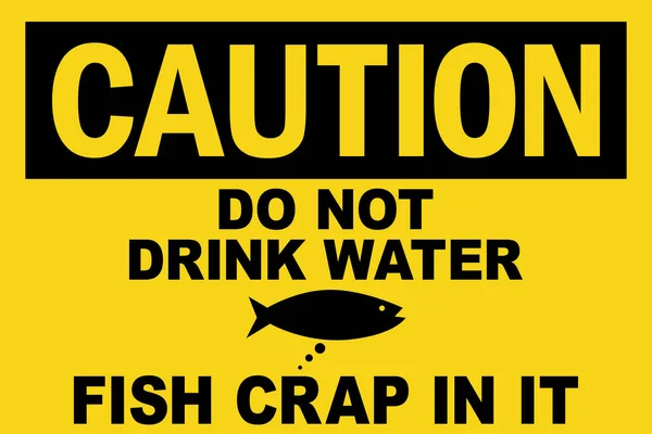 Non Beva Merda Pesce Dell Acqua Esso Segno Cautela Nero — Vettoriale Stock