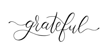 Design of ink grateful word, handwritten modern calligraphy, black and white illustration with hand-drawn lettering, good for social media, posters, greeting cards, banners, textiles, gifts, T-shirts