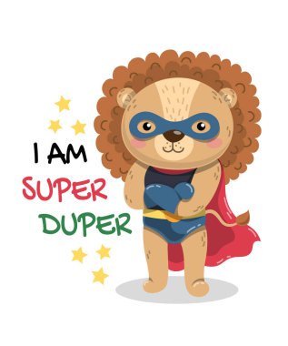 Aslan Süper Kahraman yazılı pelerin giyiyor. Ben Süper Duper.