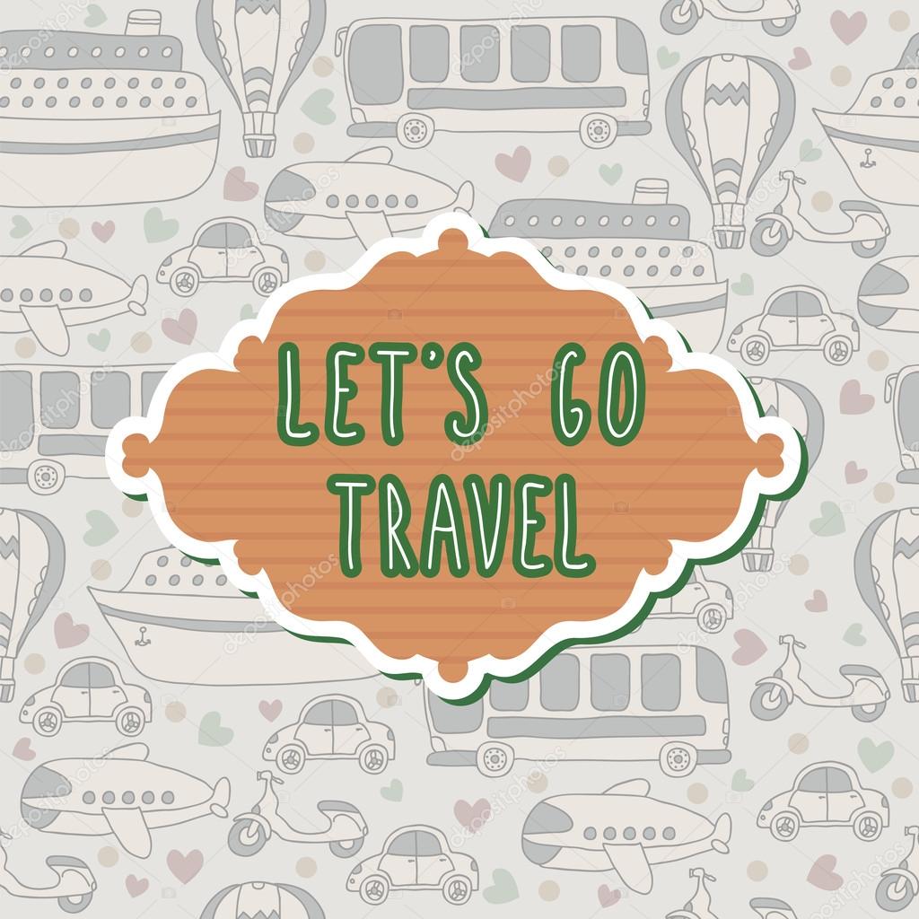 Let's go travel frame. Travel concept. Seamless pattern