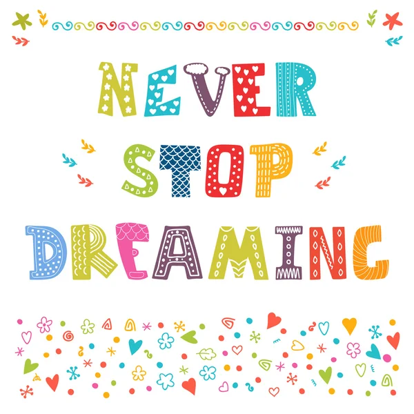 N'arrête jamais de rêver. Design mignon pour carte de vœux ou invitation — Image vectorielle
