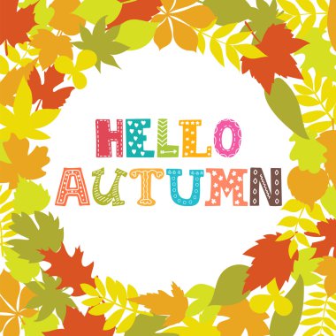 Hello autumn. Round frame of autumn leaves. Nature background