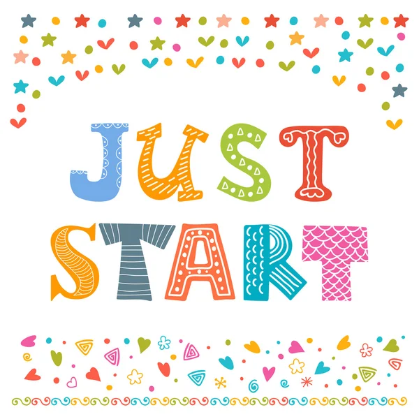 Just start. Cute design for greeting card or invitation. Motivat — Stock Vector