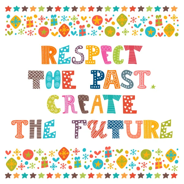 Respect the past, create the future. Stylish typographic poster. — 스톡 벡터